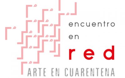 Encuentro en Red «Arte en Cuarentena»