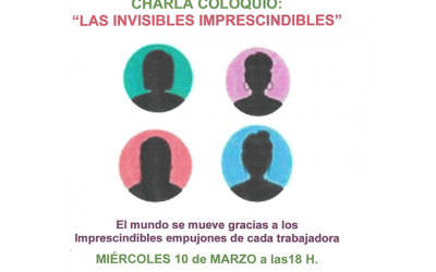 Charla coloquio: “Las invisibles imprescindibles”