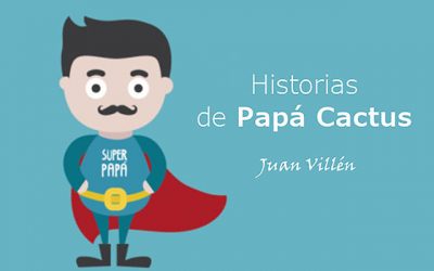 “Historias de papá Cactus”