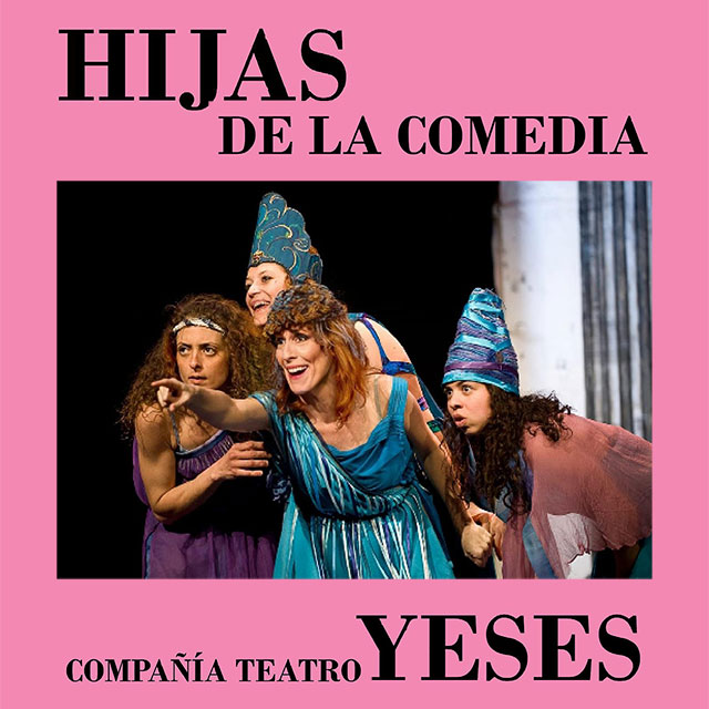 Teatro Yeses: “Hijas de la comedia”