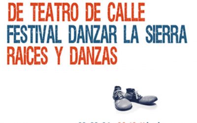 Festival de Teatro de Calle (2023) + Danzar La Sierra + Raíces y Danzas