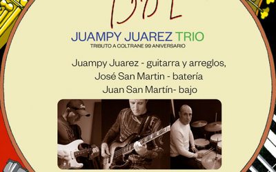 Juampy Juarez Trío: “Coltrane Tribute 99 Anniversary”.