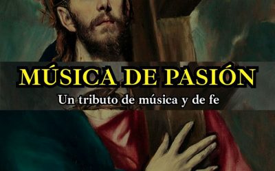 Concierto de música sacra: “Música de Pasión. Un tributo de música y fe”