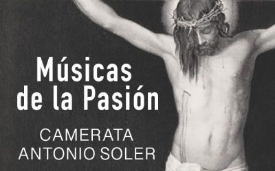 Camerata Antonio Soler: “Músicas de la Pasión”