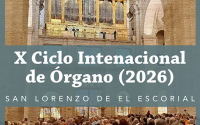 X Ciclo Internacional de Órgano (2026), en San Lorenzo de El Escorial.
