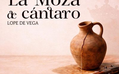 “La Moza de Cántaro”, de Lope de Vega.